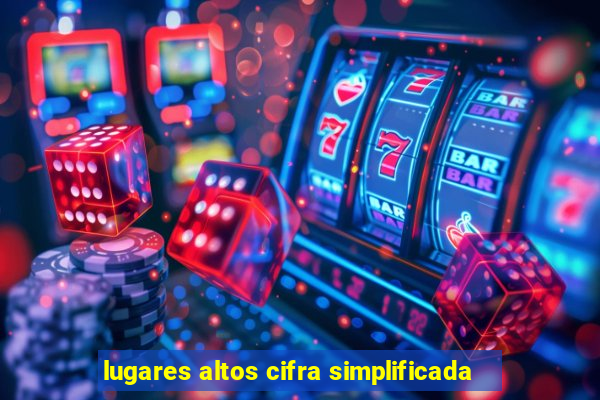 lugares altos cifra simplificada